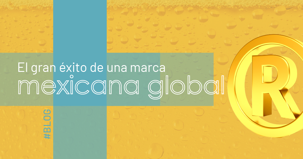El gran éxito de una Marca Mexicana Global