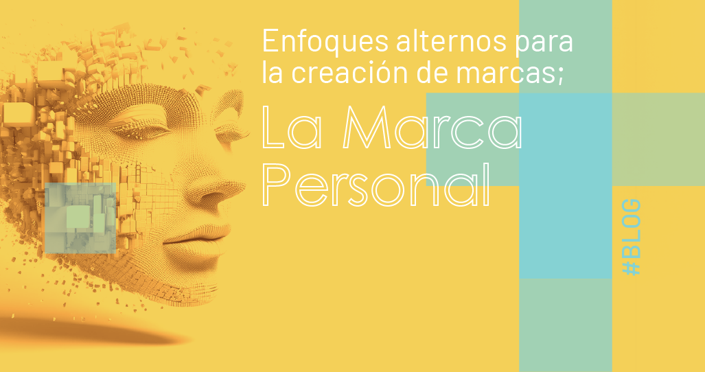 Enfoques Alternos para la Creación de Marcas; La Marca personal.