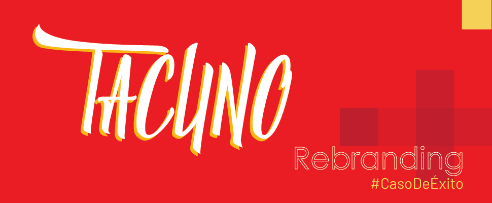 Ingrediente Secreto: El Rebranding de Tacuno