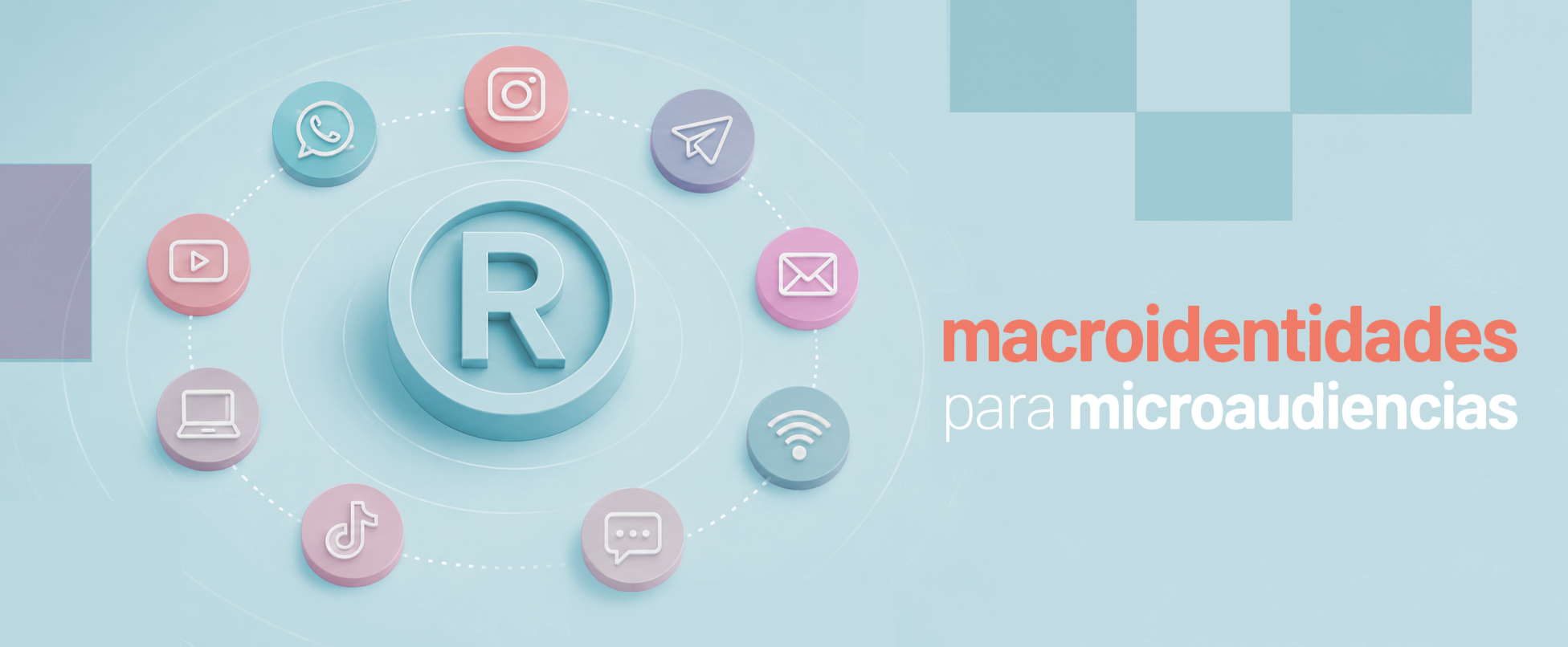 Macroidentidades para las microaudiencias