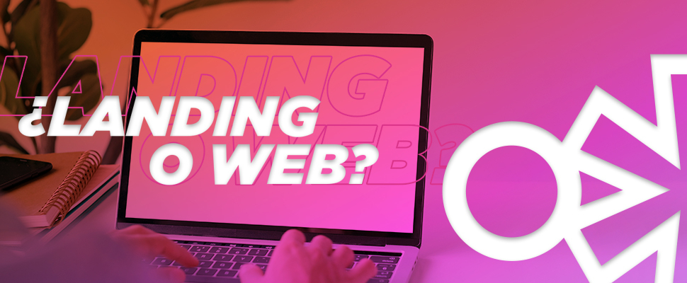 Landing Page vs Sitio Web, ¿qué es lo mejor para tu empresa?